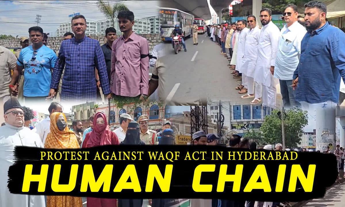 Massive Human Chain Protest Erupts in Hyderabad Against Waqf Amendment Act 2025