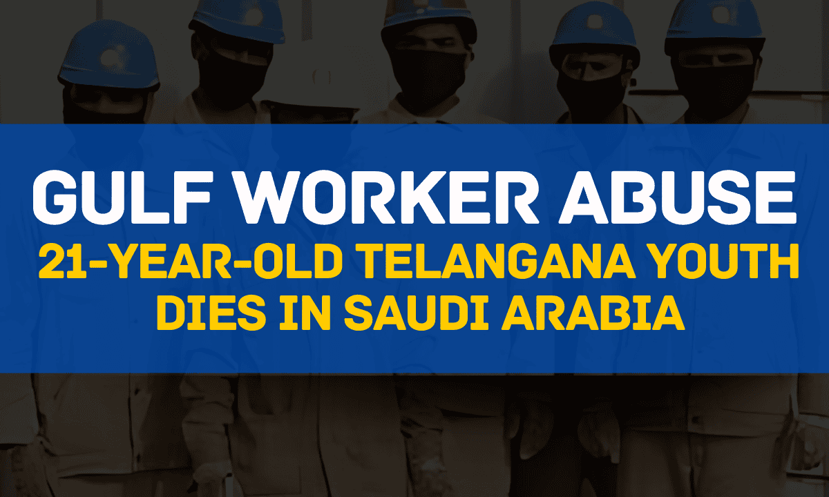 21-Year-Old Telangana Youth Dies in Saudi Arabia: One of 169 Migrant Deaths, Thousands Face Trafficking and Abuse 1 A 21-Year-Old Telangana Youth Dies in Saudi Arabia, whose dreams of a better life in the Gulf often turn into a nightmare of exploitation and abuse.