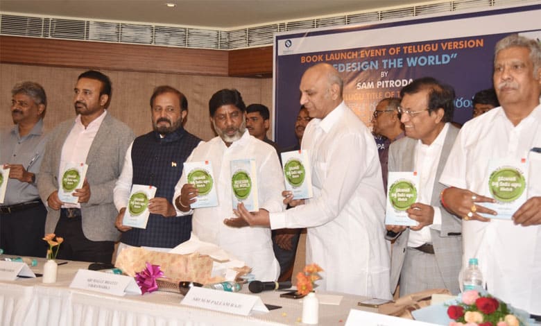 Telugu Version of Sam Pitroda's "Redesign The World" Unveiled in a Grand Launch Event