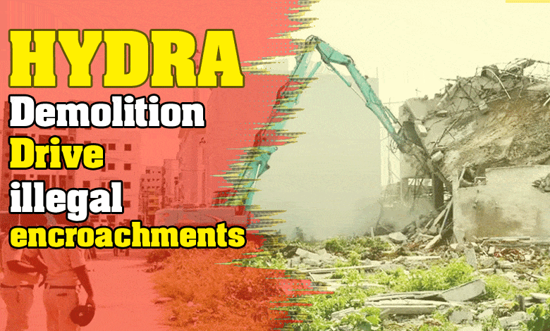 Demolition Drive in Hyderabad: HYDRA Targets Encroachments After 100+ Complaints