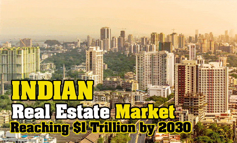 Indian Real Estate Market to See Unprecedented Growth, Reaching  Trillion by 2030