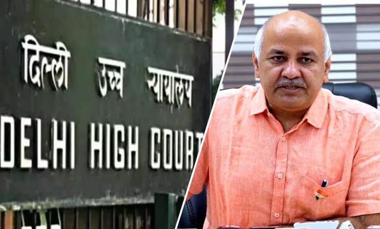 Delhi High Court Seeks ED’s Response to Manish Sisodia’s Plea in Excise Policy Case