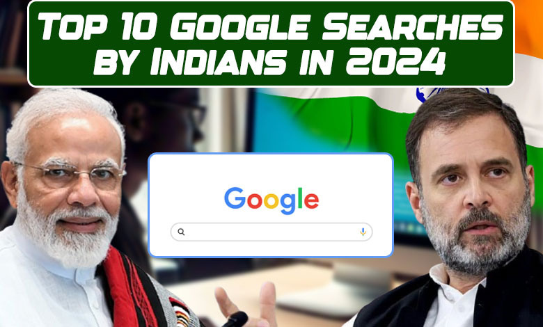 GOOGLE SEARCH BY INDIANS 1 “Bharatiya Janata Party” and "Indian National Congress" Top 10 Google Searches by Indians in 2024