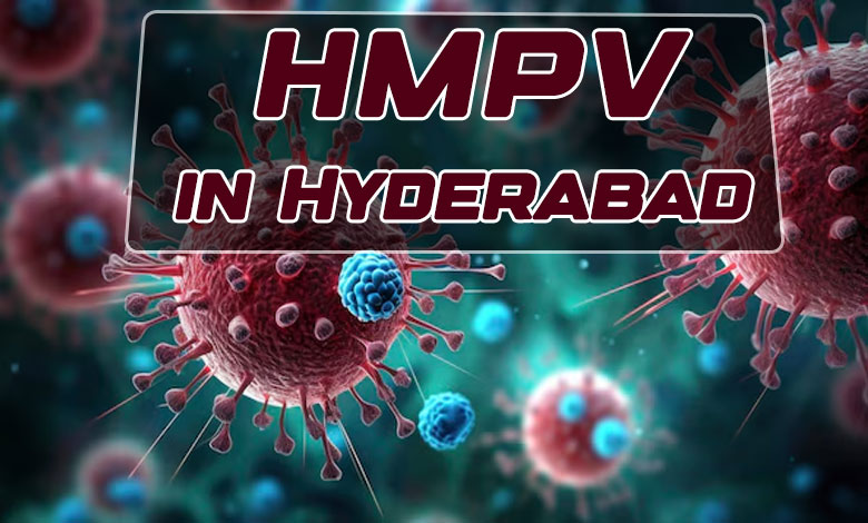 11 HMPV Cases Reported in Hyderabad