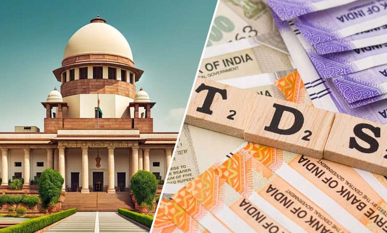 Supreme Court Rejects Plea to Declare TDS System Unconstitutional: A Setback for Tax Reform Advocates