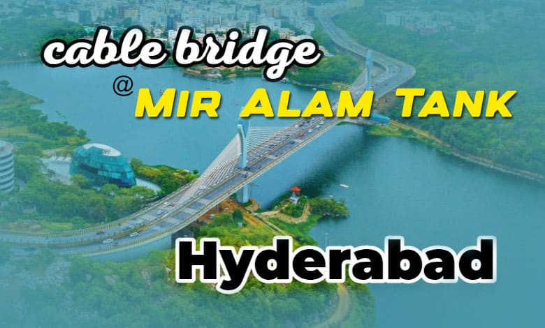 Hyderabad's Mir Alam Tank Set to Get a Majestic 2.4 Km Cable Bridge Soon