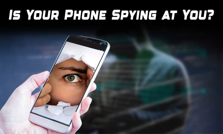 Is Your Phone Spying on You? Here's How to Stop It from Tracking Your Every Move