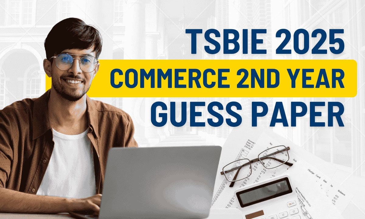 Telangana Intermediate 2025 Commerce 2nd Year Guess Paper: Key Topics & Expected Questions